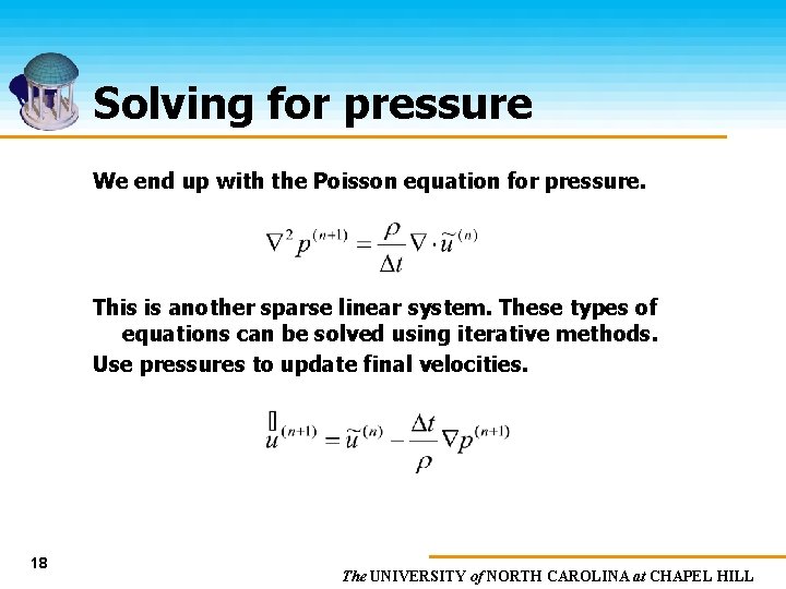 Solving for pressure We end up with the Poisson equation for pressure. This is