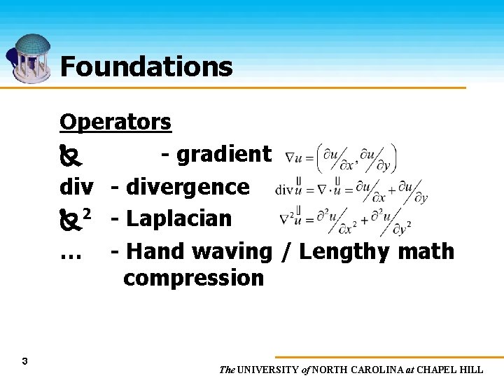Foundations Operators - gradient div - divergence 2 - Laplacian … - Hand waving