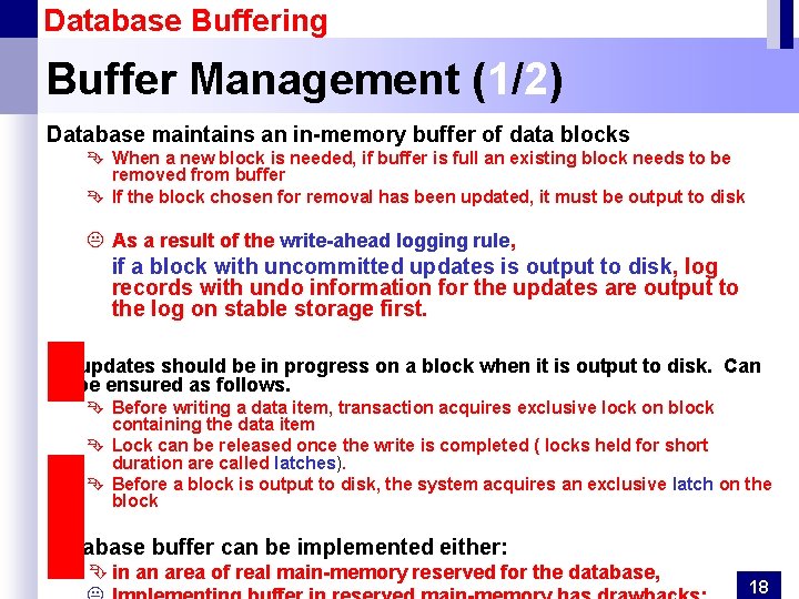 Database Buffering Buffer Management (1/2) Database maintains an in-memory buffer of data blocks Ê