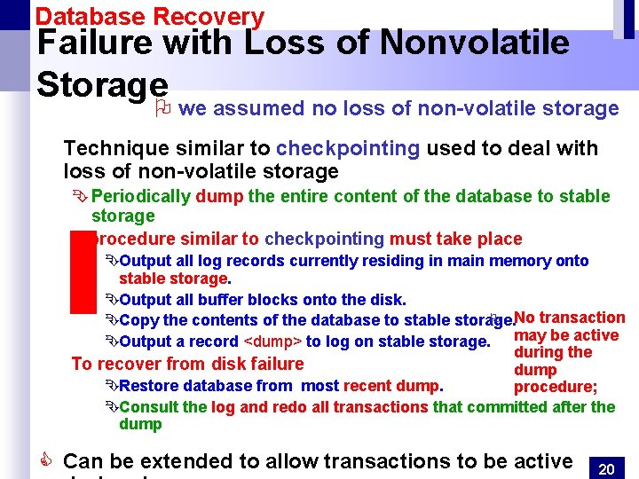 Database Recovery Failure with Loss of Nonvolatile Storage O we assumed no loss of Database Recovery Failure with Loss of Nonvolatile Storage O we assumed no loss of