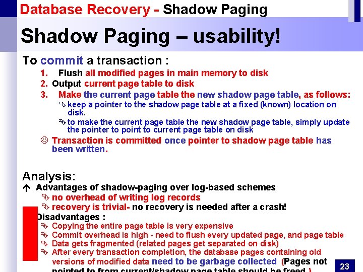 Database Recovery - Shadow Paging – usability! To commit a transaction : 1. Flush Database Recovery - Shadow Paging – usability! To commit a transaction : 1. Flush