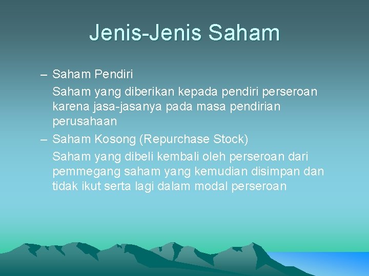 Jenis-Jenis Saham – Saham Pendiri Saham yang diberikan kepada pendiri perseroan karena jasa-jasanya pada