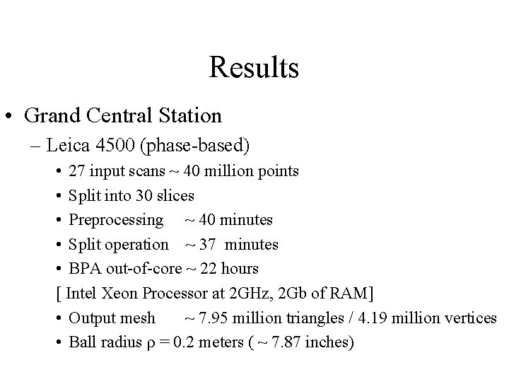 Results • Grand Central Station – Leica 4500 (phase-based) • 27 input scans ~