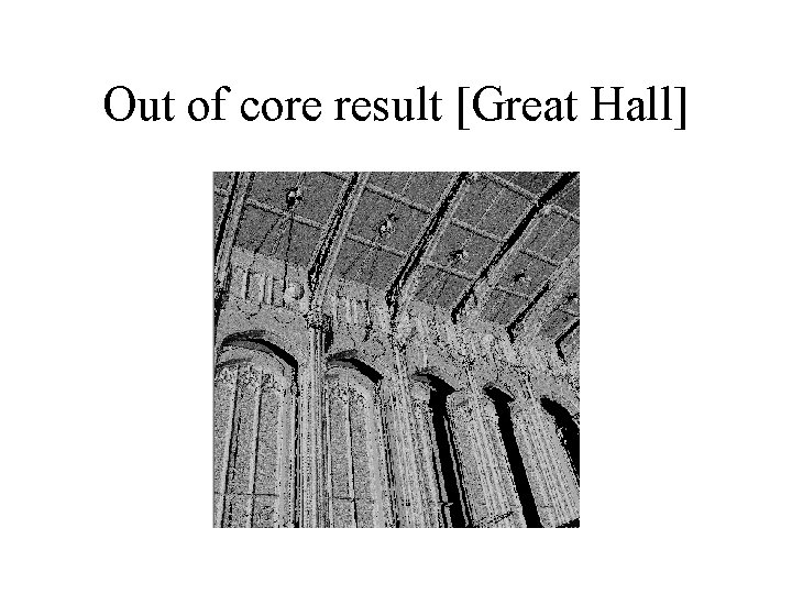 Out of core result [Great Hall] 