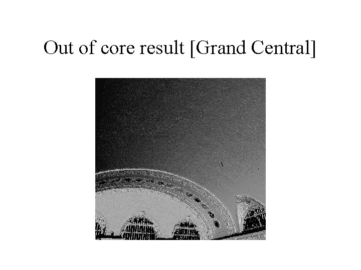 Out of core result [Grand Central] 