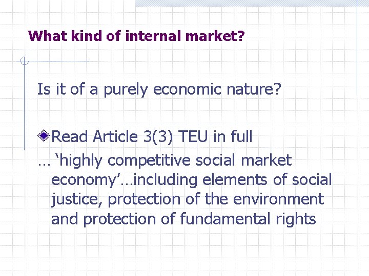 What kind of internal market? Is it of a purely economic nature? Read Article What kind of internal market? Is it of a purely economic nature? Read Article