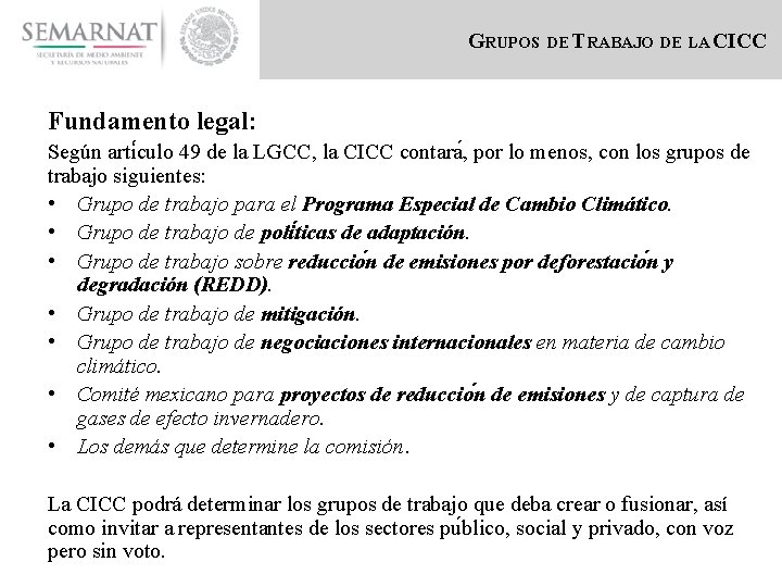 GRUPOS DE TRABAJO DE LA CICC Fundamento legal: Según arti culo 49 de la