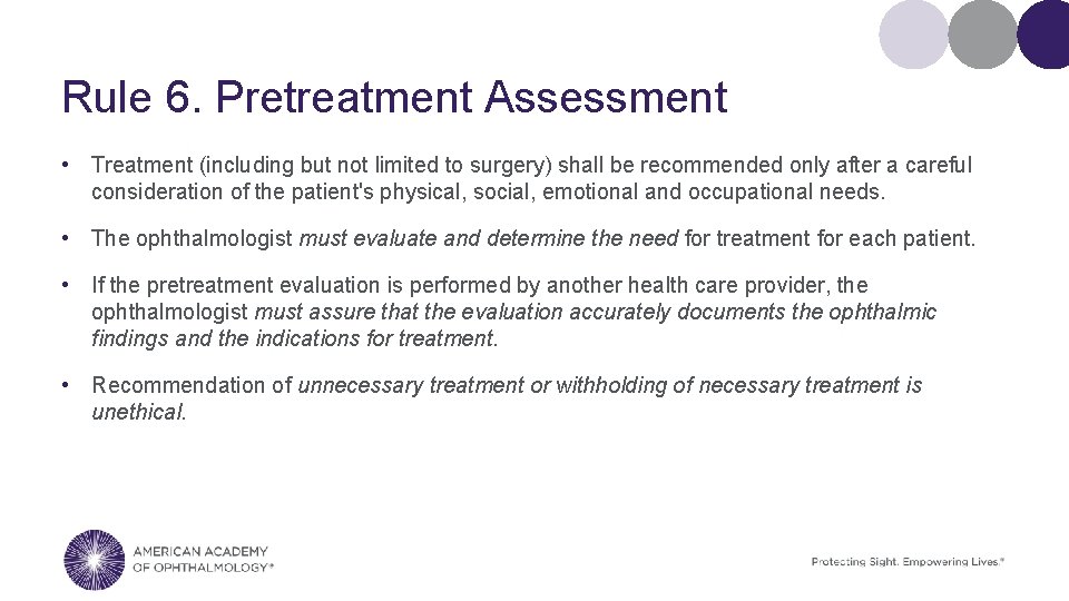 Rule 6. Pretreatment Assessment • Treatment (including but not limited to surgery) shall be