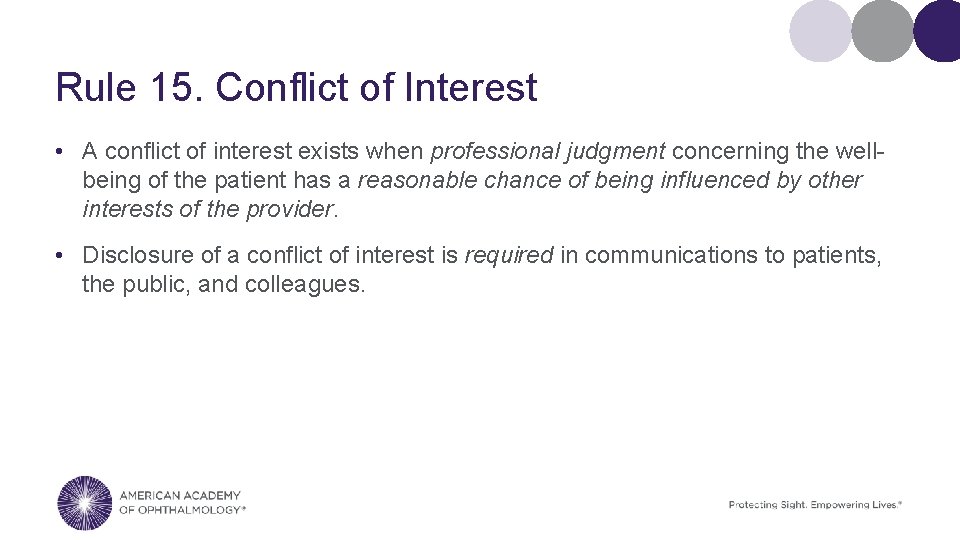 Rule 15. Conflict of Interest • A conflict of interest exists when professional judgment