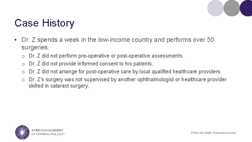 Case History • Dr. Z spends a week in the low-income country and performs