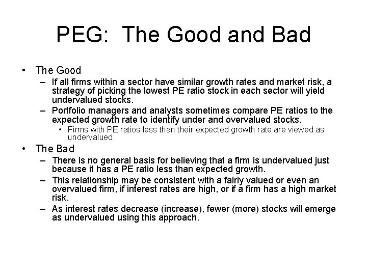 PEG: The Good and Bad • The Good – If all firms within a