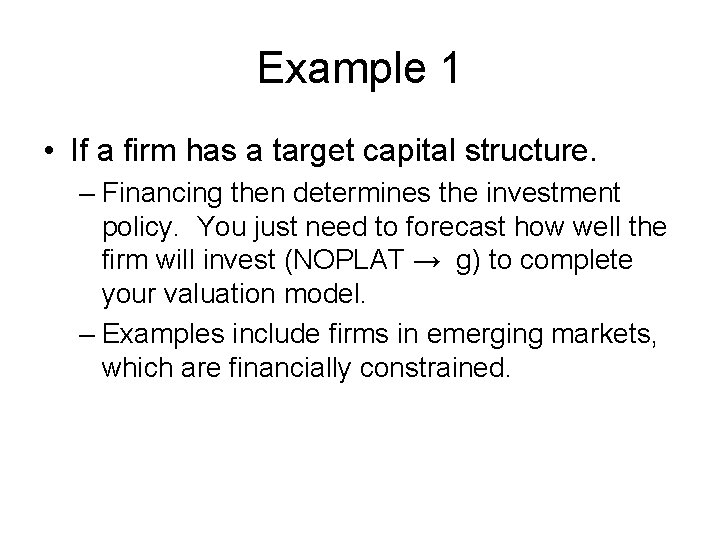 Example 1 • If a firm has a target capital structure. – Financing then