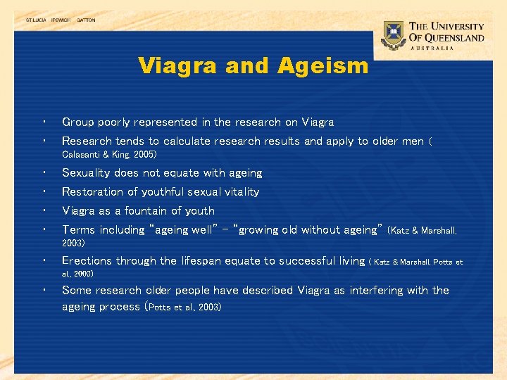 Viagra and Ageism • • Group poorly represented in the research on Viagra Research