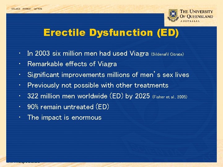 Erectile Dysfunction (ED) • • In 2003 six million men had used Viagra (Sildenafil