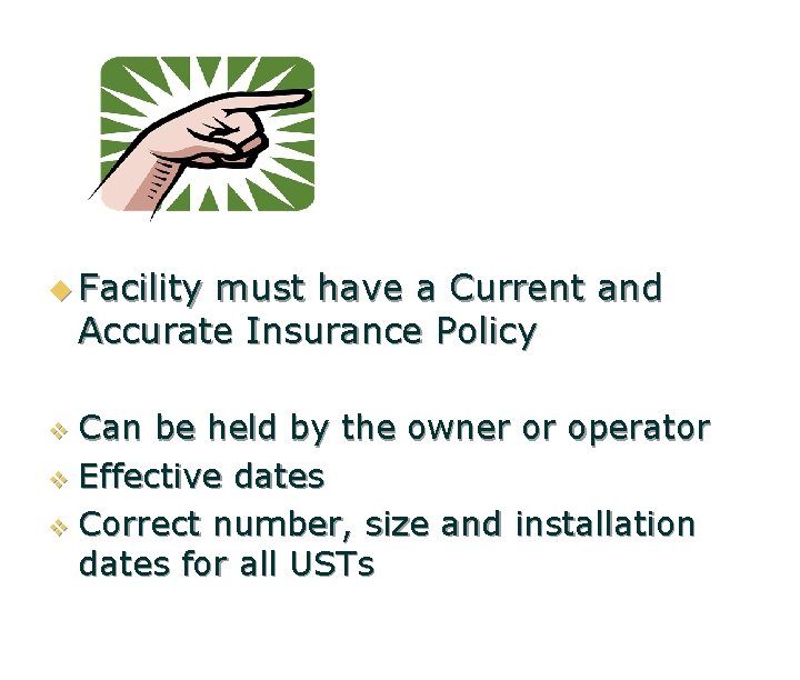 u Facility must have a Current and Accurate Insurance Policy Can be held by