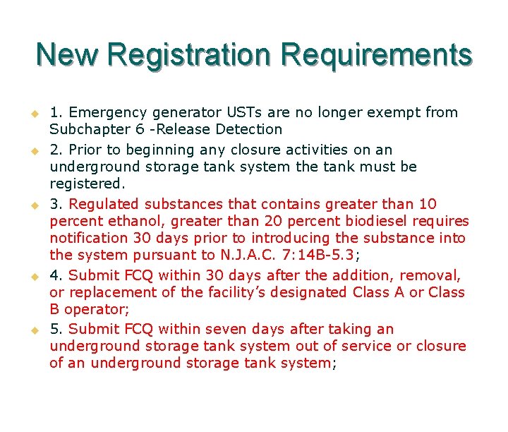 New Registration Requirements u u u 1. Emergency generator USTs are no longer exempt