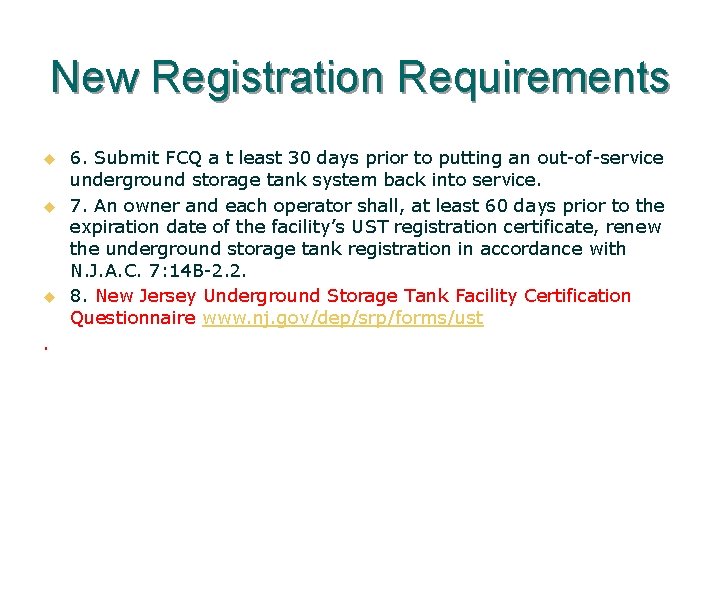 New Registration Requirements u u u . 6. Submit FCQ a t least 30