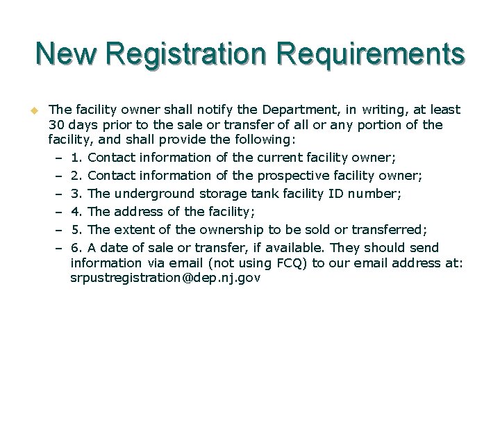 New Registration Requirements u The facility owner shall notify the Department, in writing, at
