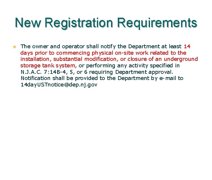 New Registration Requirements u The owner and operator shall notify the Department at least