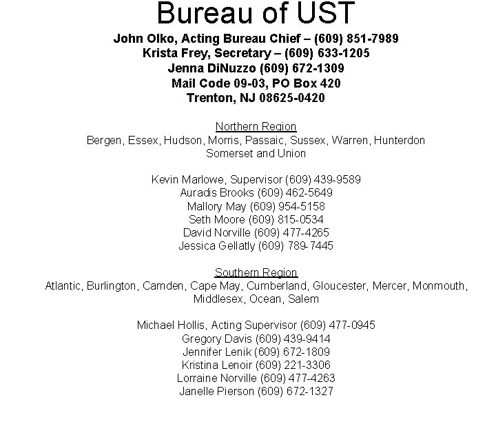 Bureau of UST John Olko, Acting Bureau Chief – (609) 851 -7989 Krista Frey,