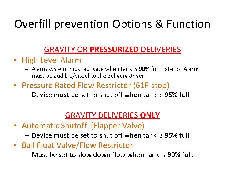 Overfill prevention Options & Function GRAVITY OR PRESSURIZED DELIVERIES • High Level Alarm –