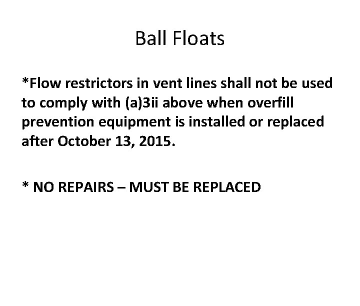 Ball Floats *Flow restrictors in vent lines shall not be used to comply with