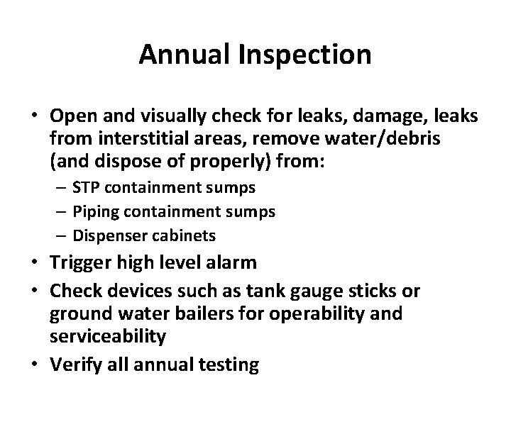 Annual Inspection • Open and visually check for leaks, damage, leaks from interstitial areas,