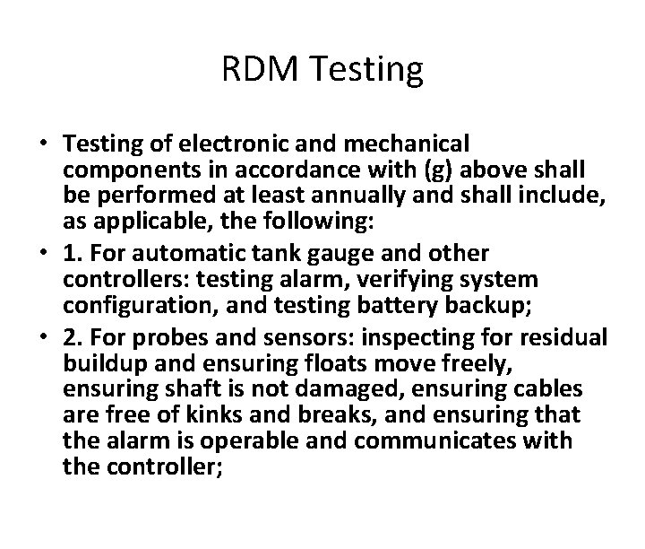 RDM Testing • Testing of electronic and mechanical components in accordance with (g) above