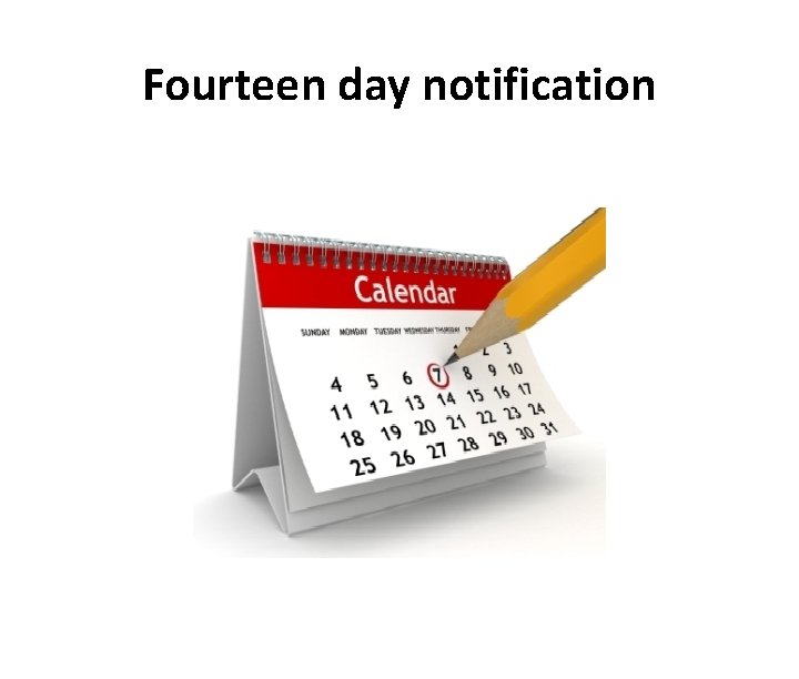 Fourteen day notification 