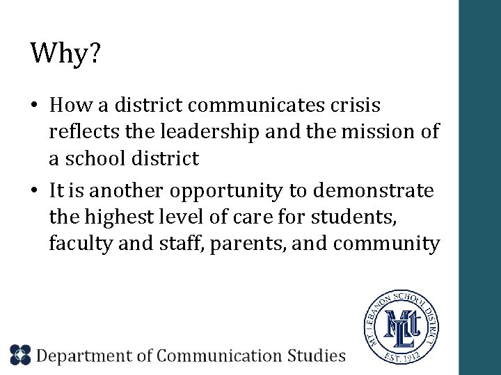 Why? • How a district communicates crisis reflects the leadership and the mission of