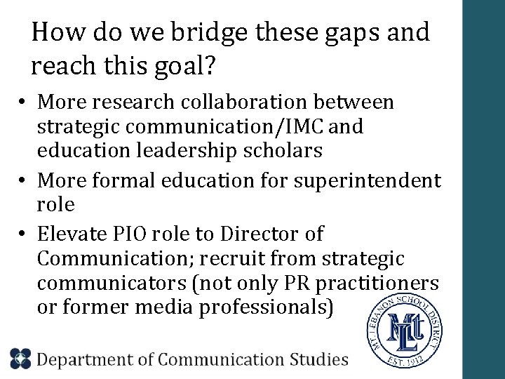 How do we bridge these gaps and reach this goal? • More research collaboration