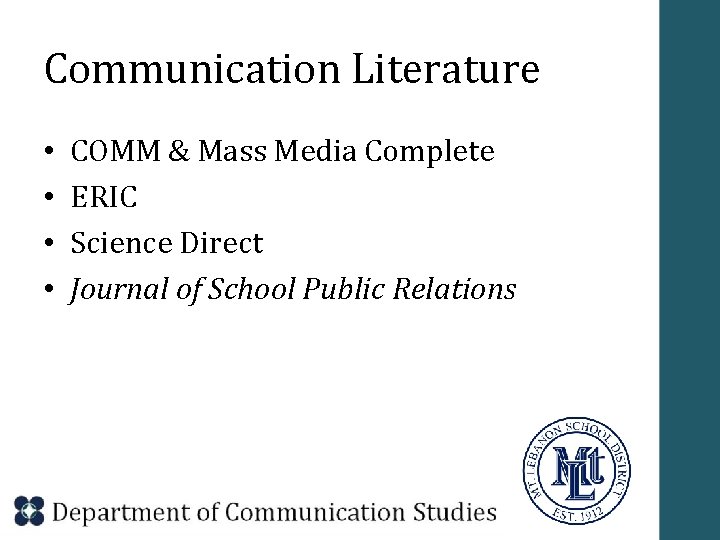 Communication Literature • • COMM & Mass Media Complete ERIC Science Direct Journal of