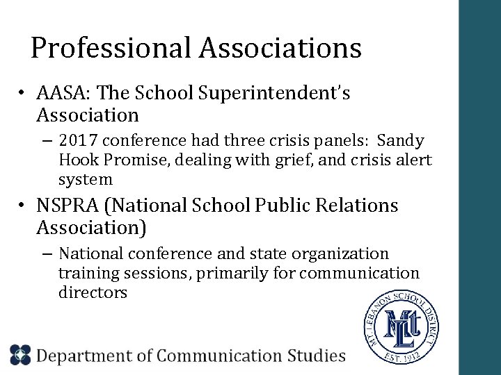 Professional Associations • AASA: The School Superintendent’s Association – 2017 conference had three crisis