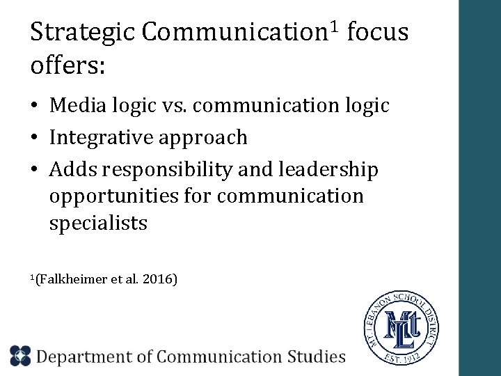 Strategic Communication 1 focus offers: • Media logic vs. communication logic • Integrative approach