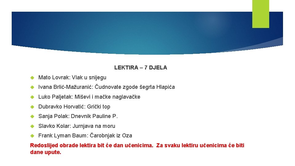 LEKTIRA – 7 DJELA Mato Lovrak: Vlak u snijegu Ivana Brlić-Mažuranić: Čudnovate zgode šegrta