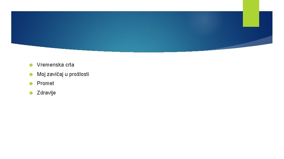  Vremenska crta Moj zavičaj u prošlosti Promet Zdravlje 