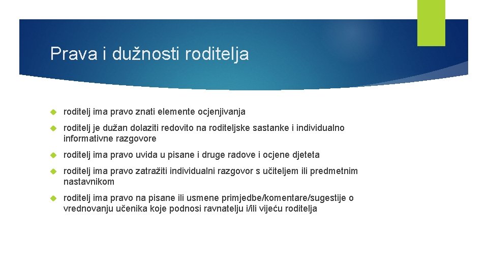 Prava i dužnosti roditelja roditelj ima pravo znati elemente ocjenjivanja roditelj je dužan dolaziti