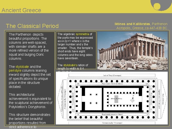 Ancient Greece The Classical Period The Parthenon depicts beautiful proportions. The columns are well-spaced,