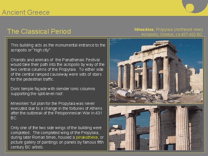 Ancient Greece The Classical Period This building acts as the monumental entrance to the