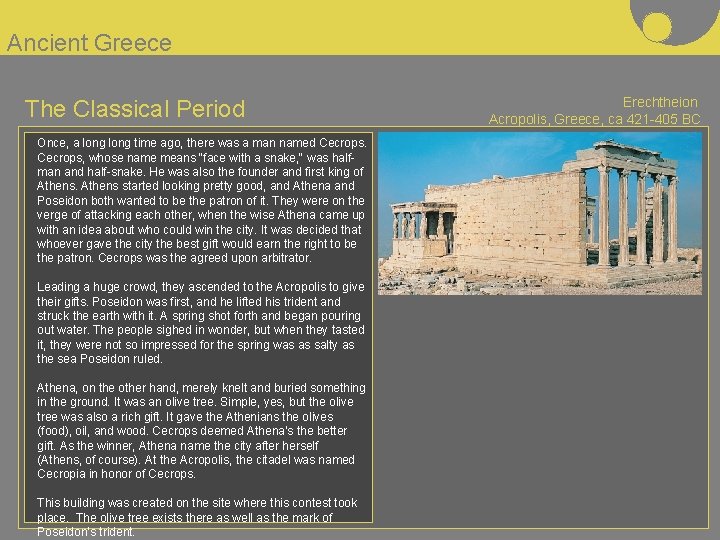 Ancient Greece The Classical Period Once, a long time ago, there was a man