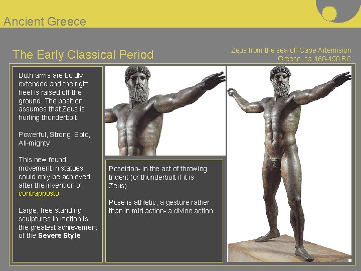 Ancient Greece The Early Classical Period Both arms are boldly extended and the right