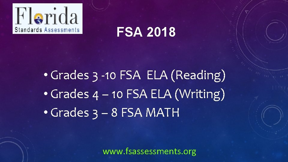 FSA 2018 • Grades 3 -10 FSA ELA (Reading) • Grades 4 – 10