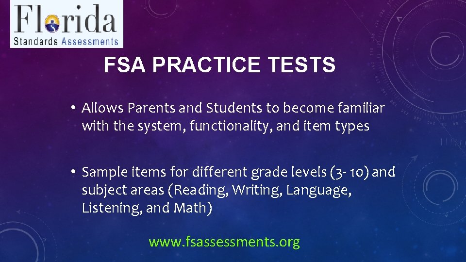 FSA PRACTICE TESTS • Allows Parents and Students to become familiar with the system,