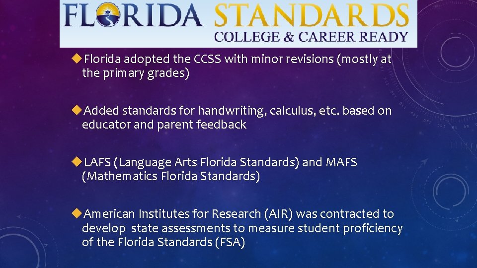 u. Florida adopted the CCSS with minor revisions (mostly at the primary grades) u.