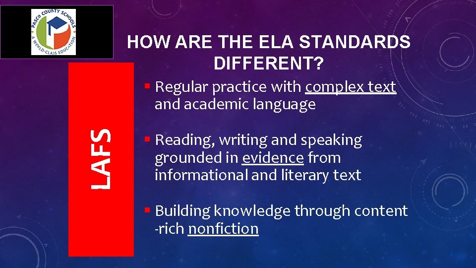 b HOW ARE THE ELA STANDARDS DIFFERENT? LAFS § Regular practice with complex text