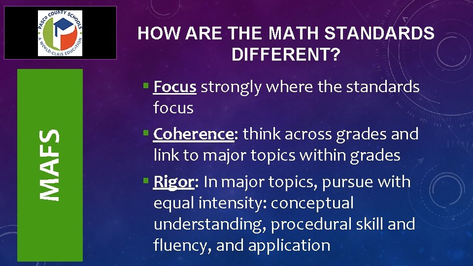 MAFS b HOW ARE THE MATH STANDARDS DIFFERENT? § Focus strongly where the standards