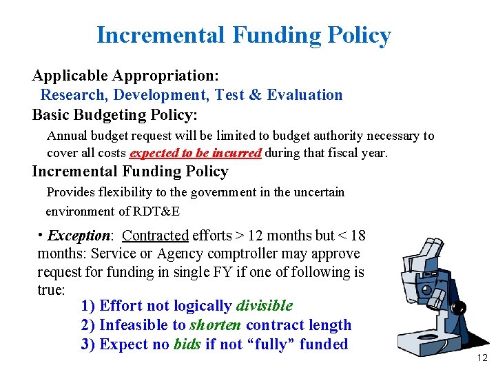 Incremental Funding Policy Applicable Appropriation: Research, Development, Test & Evaluation Basic Budgeting Policy: Annual