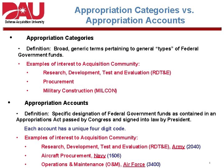 Appropriation Categories vs. Appropriation Accounts • Appropriation Categories • Definition: Broad, generic terms pertaining