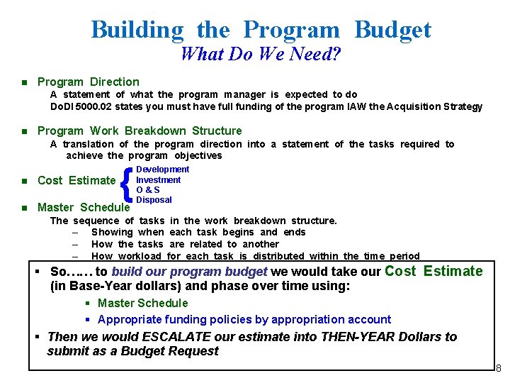 Building the Program Budget What Do We Need? n Program Direction A statement of