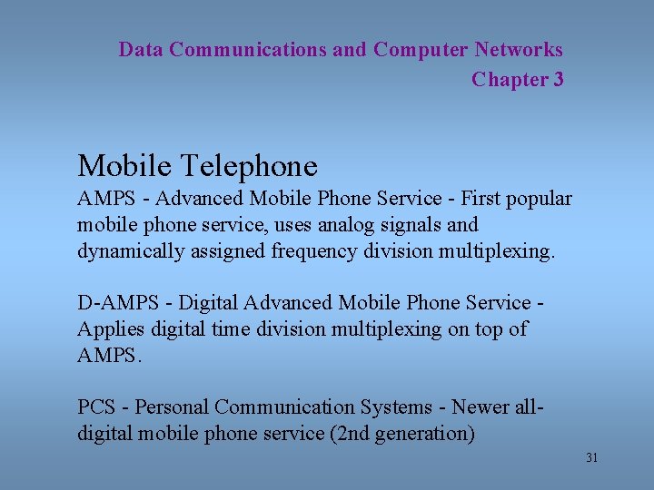 Data Communications and Computer Networks Chapter 3 Mobile Telephone AMPS - Advanced Mobile Phone